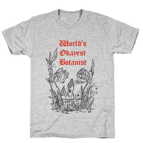 World's Okayest Botanist (red)  T-Shirt