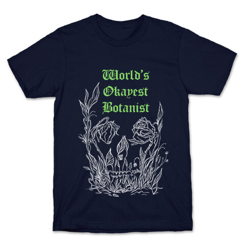 World's Okayest Botanist (green)  T-Shirt