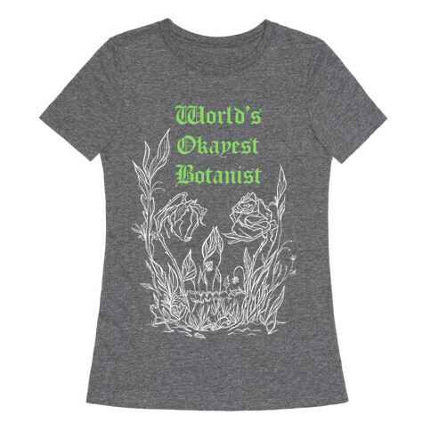 World's Okayest Botanist (green)  Womens T-Shirt