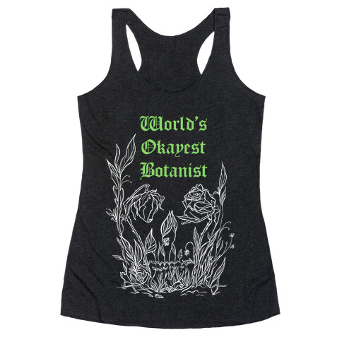 World's Okayest Botanist (green)  Racerback Tank Top