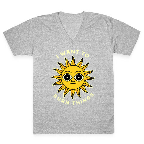 I Want to Burn Things (Scary Sun) V-Neck Tee Shirt