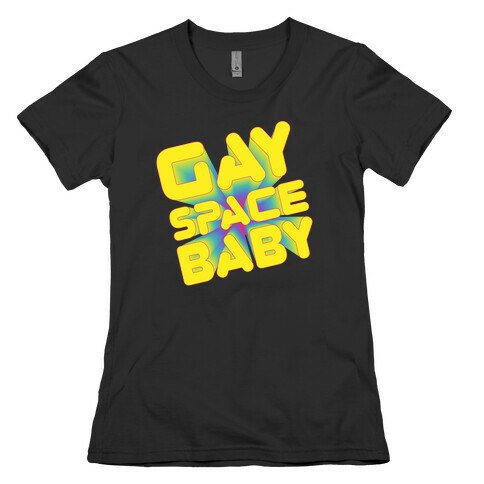 Gay Space Baby Womens T-Shirt