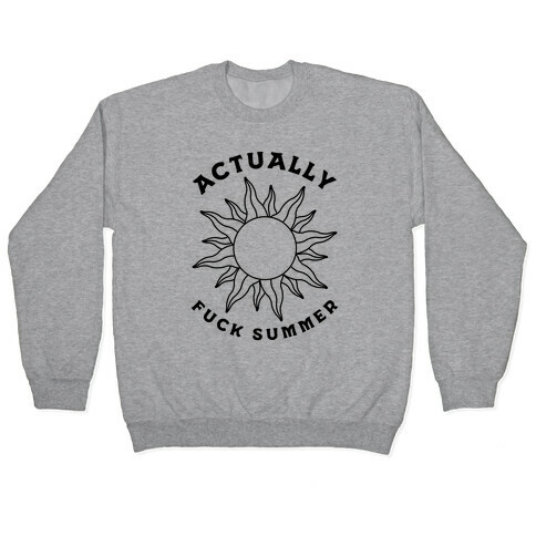 Actually, F*** Summer Pullover
