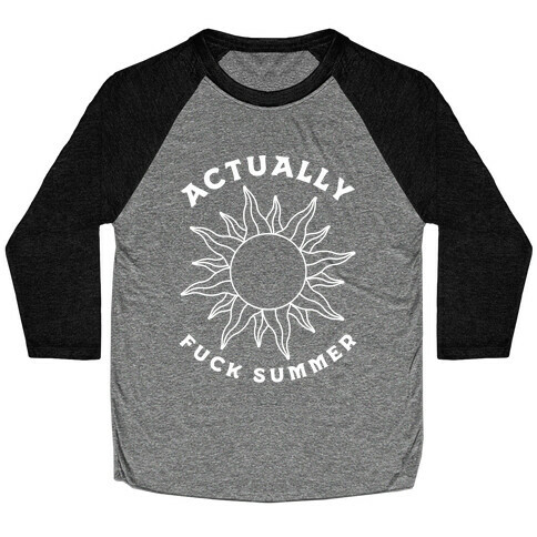 Actually, F*** Summer Baseball Tee