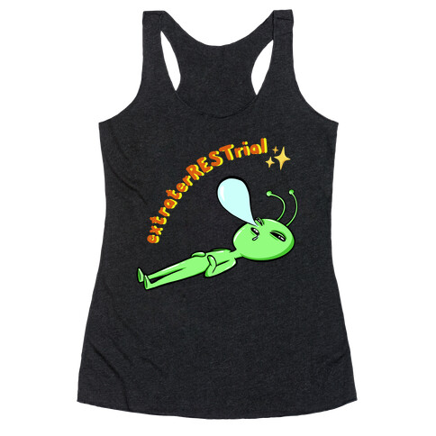 ExtraterRESTrial  Racerback Tank Top