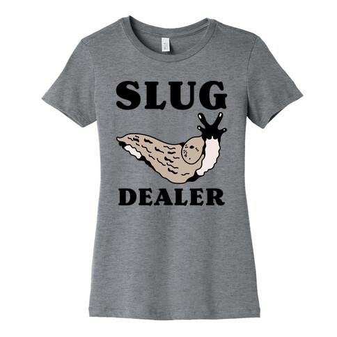 Slug Dealer Womens T-Shirt