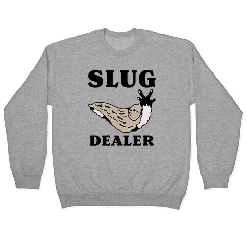 Slug Dealer Pullover