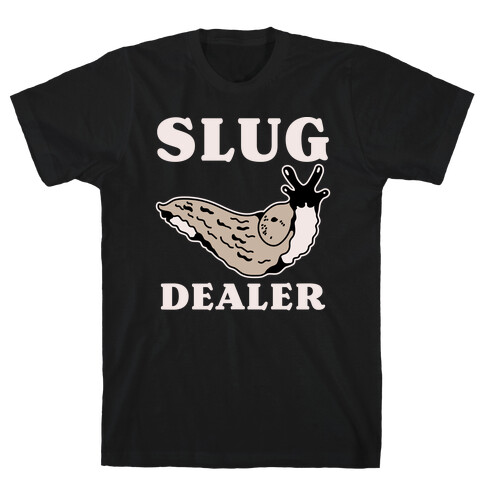 Slug Dealer T-Shirt