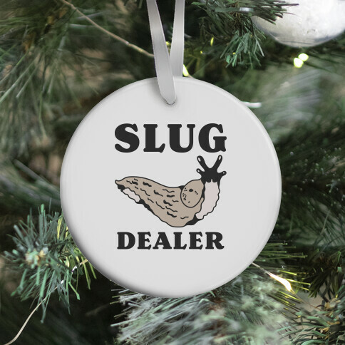 Slug Dealer Ornament