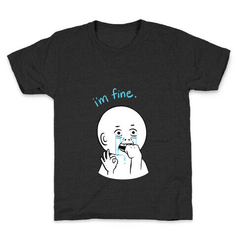 I'm Fine (blue)  Kids T-Shirt