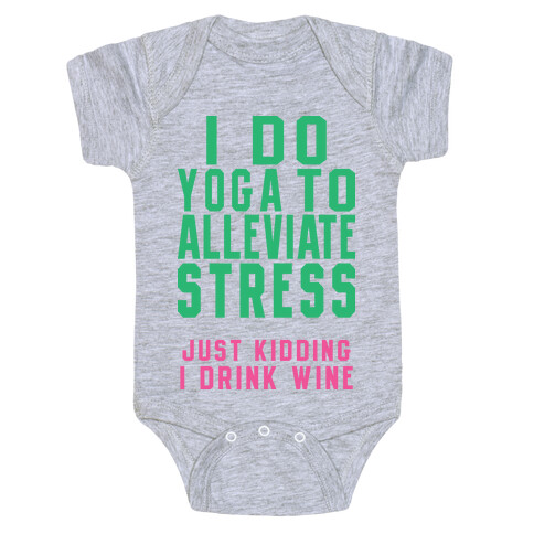 I Do Yoga To Alleviate Stress Baby One-Piece