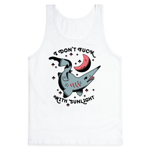 I Don't F*** With Sunlight (Goblin Shark) Tank Top