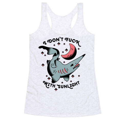 I Don't F*** With Sunlight (Goblin Shark) Racerback Tank Top