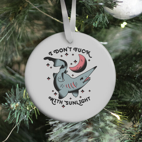 I Don't F*** With Sunlight (Goblin Shark) Ornament