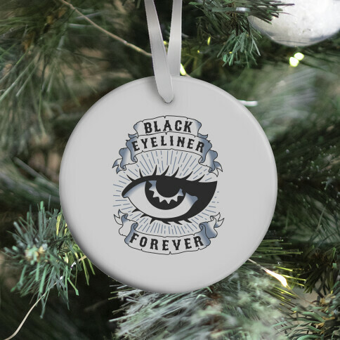 Black Eyeliner Forever Ornament