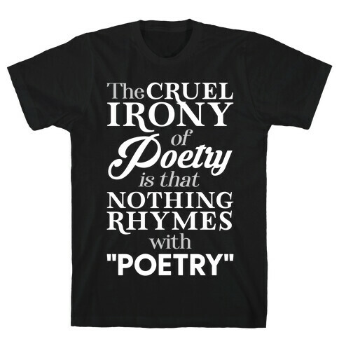 Nothing Rhymes With Poetry T-Shirt