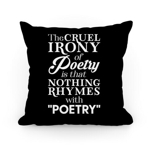 Nothing Rhymes With Poetry Pillow