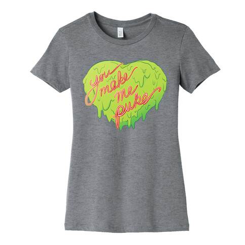 You Make Me Puke - Conversation Hearts Womens T-Shirt