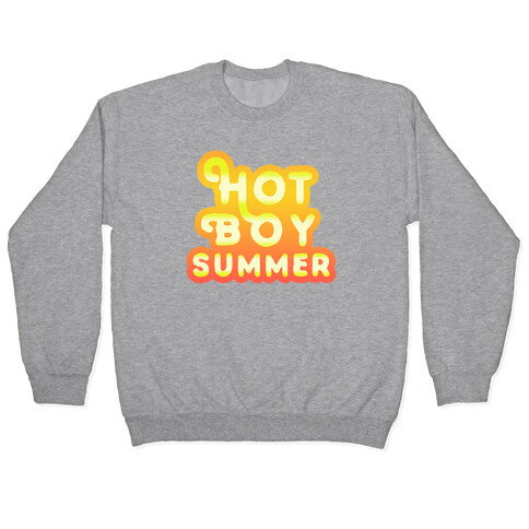 Hot Boy Summer Pullover