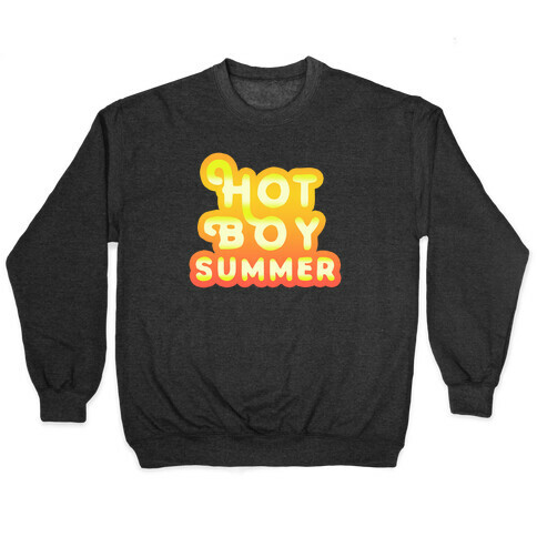 Hot Boy Summer Pullover