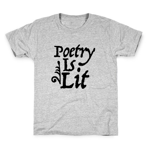 Poetry is Lit Kids T-Shirt