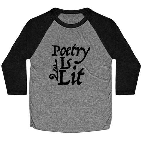 Poetry is Lit Baseball Tee