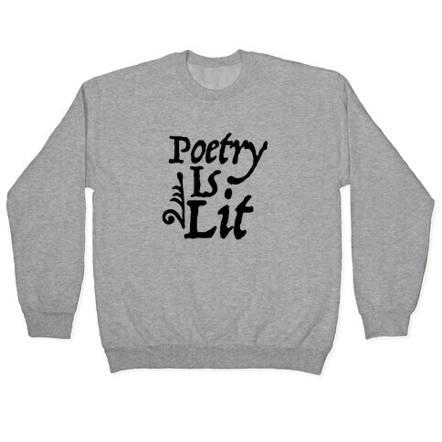 Poetry is Lit Pullover