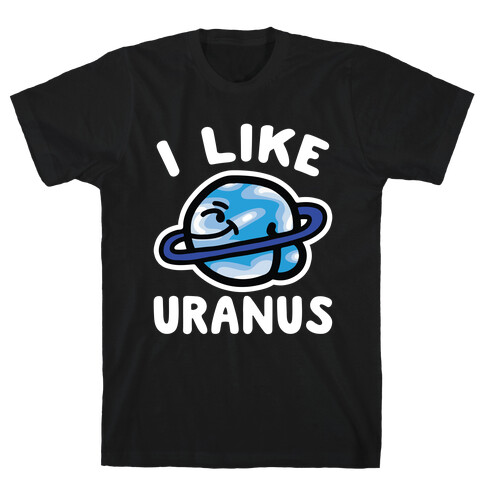I Like Uranus T-Shirt