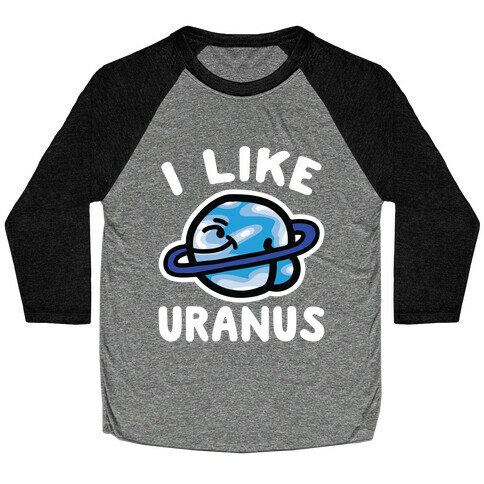 I Like Uranus Baseball Tee