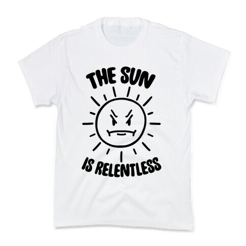 The Sun Is Relentless Kids T-Shirt