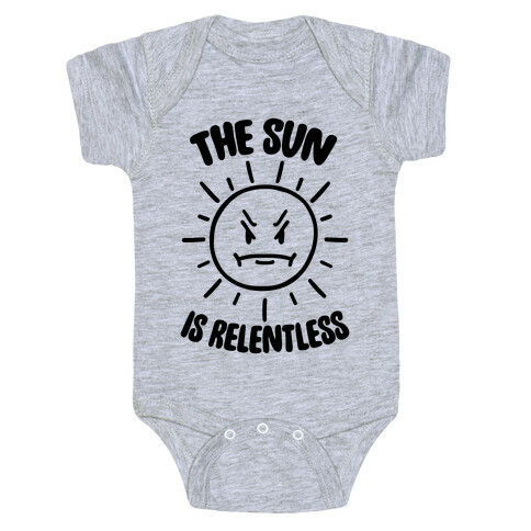 The Sun Is Relentless Baby One-Piece