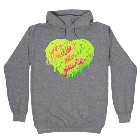 You Make Me Puke - Conversation Hearts Hooded Sweatshirt