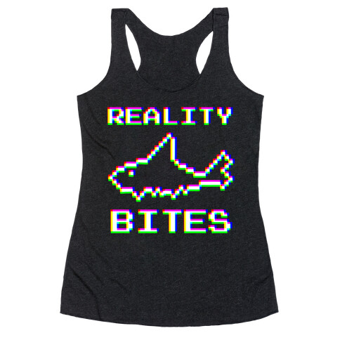 Reality Bites Racerback Tank Top