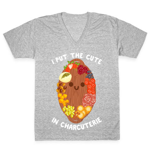 I Put the Cute In Charcuterie V-Neck Tee Shirt