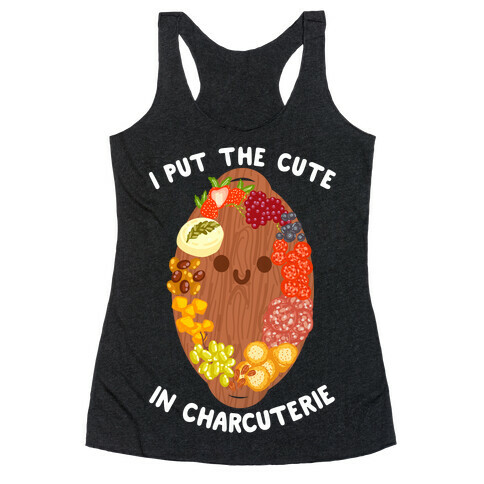 I Put the Cute In Charcuterie Racerback Tank Top