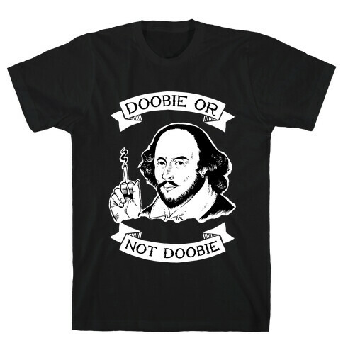 Doobie Or Not Doobie T-Shirt