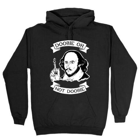 Doobie Or Not Doobie Hooded Sweatshirt