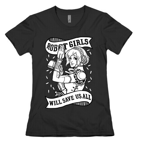Robot Girls Will Save Us All Womens T-Shirt