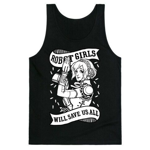 Robot Girls Will Save Us All Tank Top