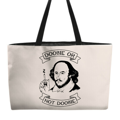 Doobie Or Not Doobie Weekender Tote