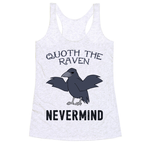 Quoth The Raven: Nevermind Racerback Tank Top