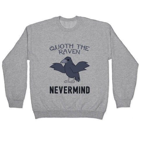 Quoth The Raven: Nevermind Pullover