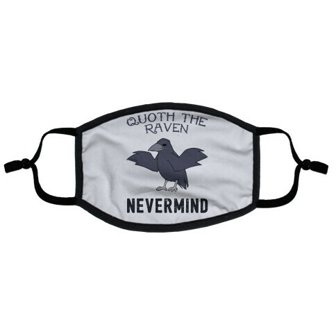 Quoth The Raven: Nevermind Flat Face Mask