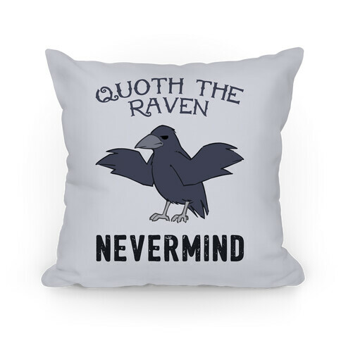 Quoth The Raven: Nevermind Pillow