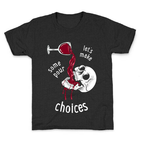 Let's Make Some Pour Choices Kids T-Shirt