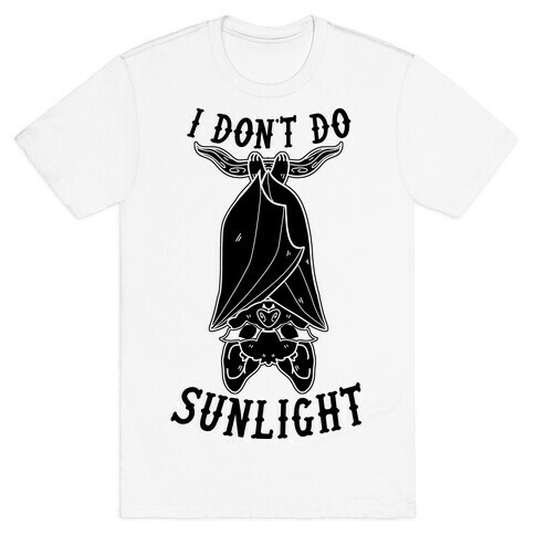I Don't Do Sunlight Bat T-Shirt