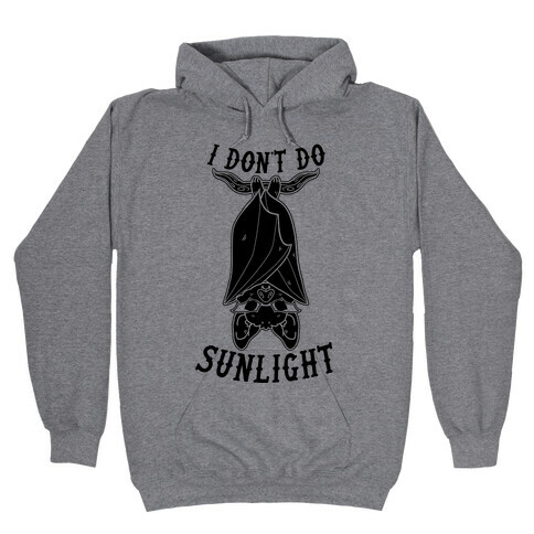 I Don't Do Sunlight Bat Hooded Sweatshirt
