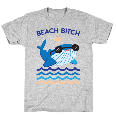 Beach Bitch Whale T-Shirt