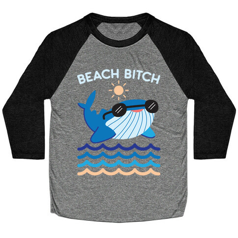Beach Bitch Whale Baseball Tee