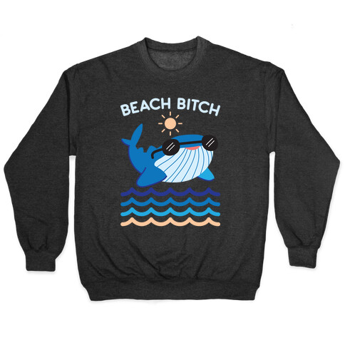 Beach Bitch Whale Pullover